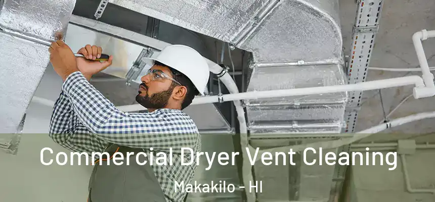  Commercial Dryer Vent Cleaning Makakilo - HI