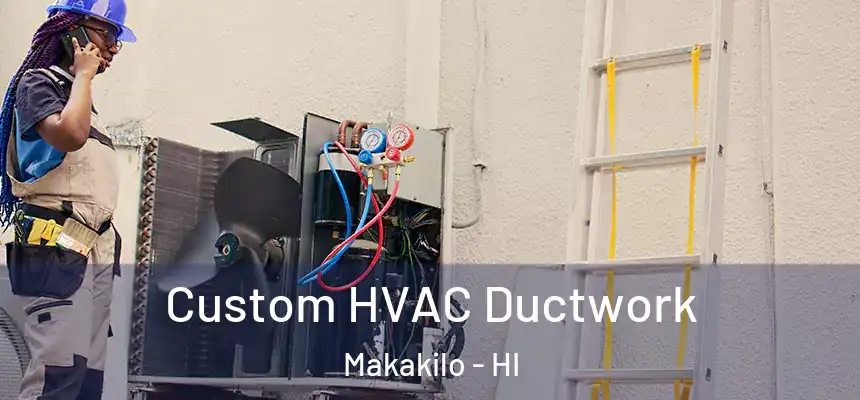  Custom HVAC Ductwork Makakilo - HI