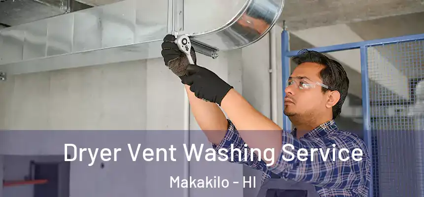 Dryer Vent Washing Service Makakilo - HI