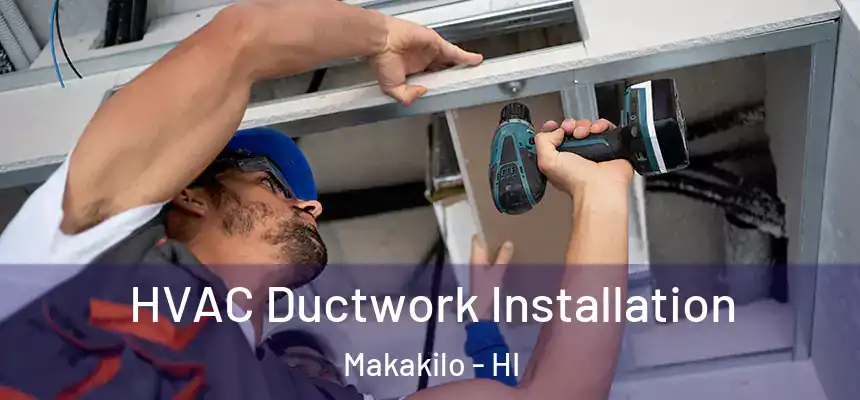  HVAC Ductwork Installation Makakilo - HI