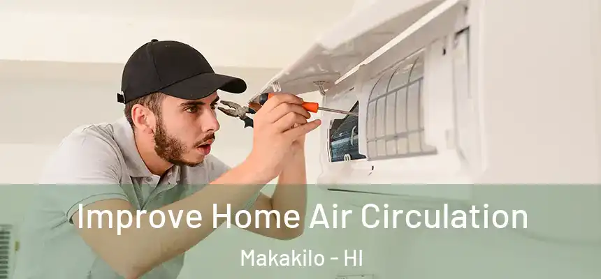  Improve Home Air Circulation Makakilo - HI