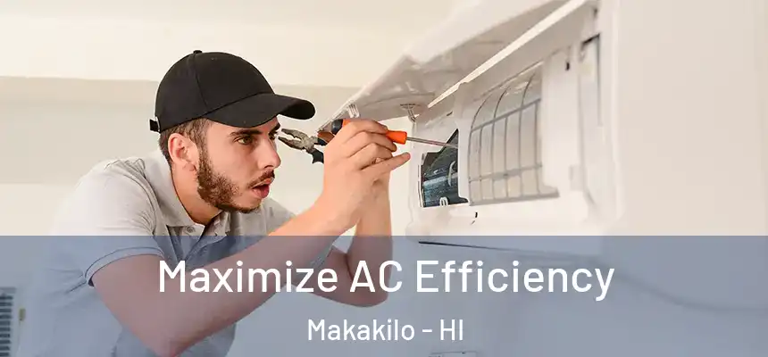  Maximize AC Efficiency Makakilo - HI