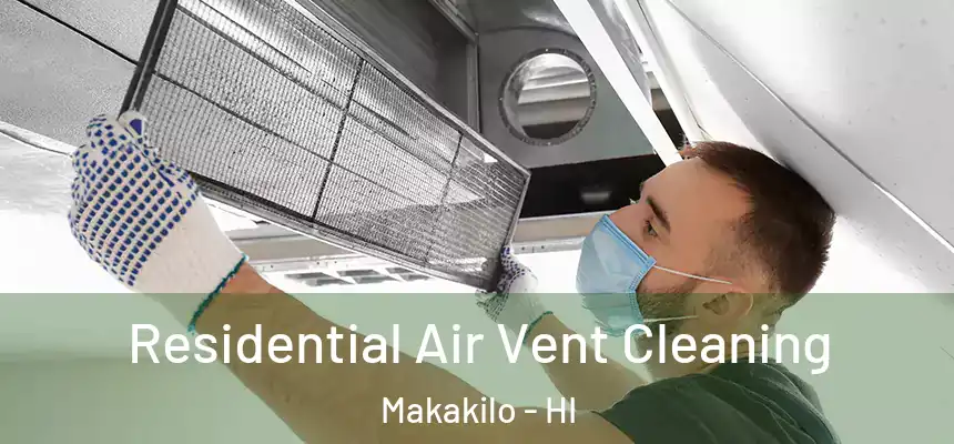  Residential Air Vent Cleaning Makakilo - HI