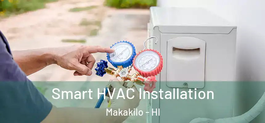  Smart HVAC Installation Makakilo - HI